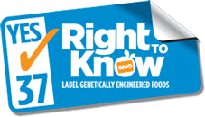 Yes on 37 - Right to Know - Label genetically engineered foods Yes on 37 - Right to Know - Label genetically engineered foods